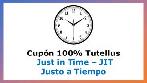 Lee más sobre el artículo Cupón Tutellus Just in Time – Justo a Tiempo – JIT con 100% de Descuento por Tiempo Limitado