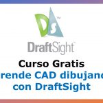 Curso Gratis para Aprender CAD dibujando con DraftSight