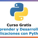 Curso Gratis para Aprender y Desarrolla Aplicaciones con Python