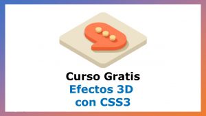 Lee más sobre el artículo Curso Gratis de Efectos 3D con CSS3