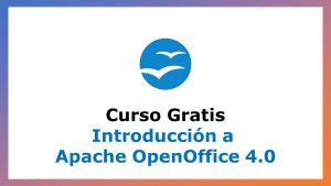 Lee más sobre el artículo Curso Gratis de Introducción a Apache OpenOffice 4.0