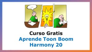 Lee más sobre el artículo Aprende Toon Boom Harmony 20 – Curso Gratis en Español