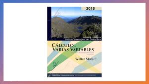 Lee más sobre el artículo Cálculo en Varias Variables. Ed. 2015 – Libro Gratis