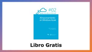 Lee más sobre el artículo Almacenamiento en Windows Azure – Libro Gratis