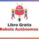 Introducción a los Robots Autónomos – Libro Gratis