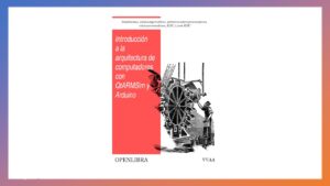 Lee más sobre el artículo Introducción a la Arquitectura de Computadores con QtARMSim y Arduino – Libro Gratis
