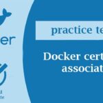 Cupón Udemy: Exámenes de práctica de Docker Certified Associate DCA Marzo de 2022 con 100% de descuento por tiempo LIMITADO