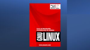 Lee más sobre el artículo Curso de Introducción de Administración de Sistemas GNU/Linux – Libro Gratis