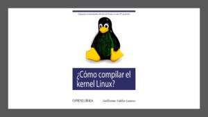 Lee más sobre el artículo ¿Cómo compilar el Kernel Linux? – Libro Gratis