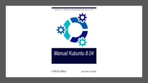 Lee más sobre el artículo Manual de Instalación y Configuración de Ubuntu + KDE