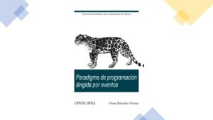 Lee más sobre el artículo Paradigma de Programación dirigido por Eventos – Libro Gratis