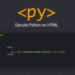 PyScript: Ejecuta código Python fácilmente desde HTML