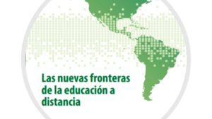 Lee más sobre el artículo PDF Gratis de Las Nuevas Fronteras de la Educación a Distancia