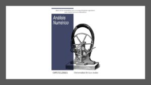 Lee más sobre el artículo La Universidad de los Andes te da este PDF Gratis de Análisis Numérico