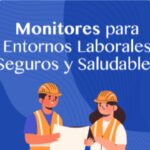 Curso Gratis de Monitores para Entornos Laborales Seguros y Saludables por el Instituto Mexicano del Seguro Social