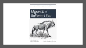 Lee más sobre el artículo PDF Gratis de Migrando a Software Libre