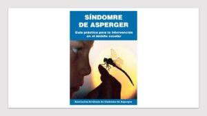 Lee más sobre el artículo Aprende sobre el Síndrome de Asperger con esta Guía Gratuita