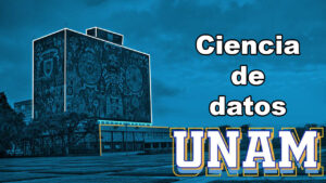 Lee más sobre el artículo Curso gratis de ciencia de datos ofrecido por la UNAM