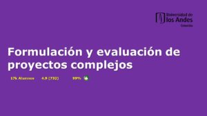 Lee más sobre el artículo Curso Gratis de Formulación y Evaluación de Proyectos Complejos Ofrecido por Universidad de los Andes