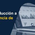 Curso gratis de introducción a la ciencia de datos por la UNAM