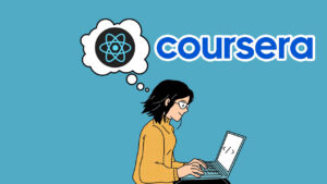 Lee más sobre el artículo Coursera te enseña gratis a crear tu primer sitio web usando React