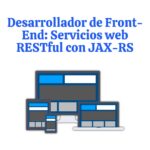 Curso Gratis de Desarrollador de Front-End: Servicios web RESTful con JAX-RS