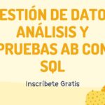 Curso Gratis de Gestión de Datos Análisis y Pruebas AB con SQL
