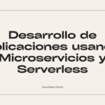 Curso Gratis de Desarrollo de Aplicaciones usando Microservicios y Serverless