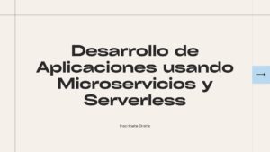 Lee más sobre el artículo Curso Gratis de Desarrollo de Aplicaciones usando Microservicios y Serverless