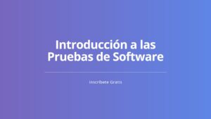 Lee más sobre el artículo Curso Gratis de Introducción a las Pruebas de Software