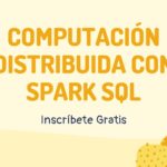Curso Gratis de Computación Distribuida con Spark SQL