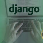 Cupón Udemy en español: Django la guía para principiantes con 100% de descuento por tiempo LIMITADO