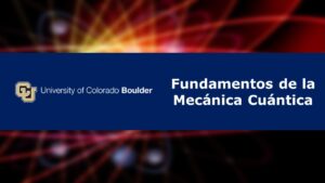 Lee más sobre el artículo Curso Gratis de Fundamentos de la Mecánica Cuántica