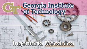 Lee más sobre el artículo Ingeniería Mecánica: Curso gratis en línea por la universidad de Georgia