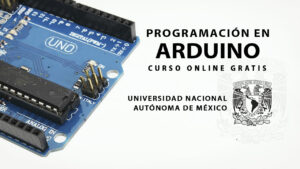 Lee más sobre el artículo Aprende a utilizar Arduino en proyectos tecnológicos con este curso gratuito de la UNAM