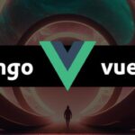 Cupón Udemy: Django x Vue.js | aprenda a integrar Django con Vue.js con 100% de descuento por tiempo LIMITADO
