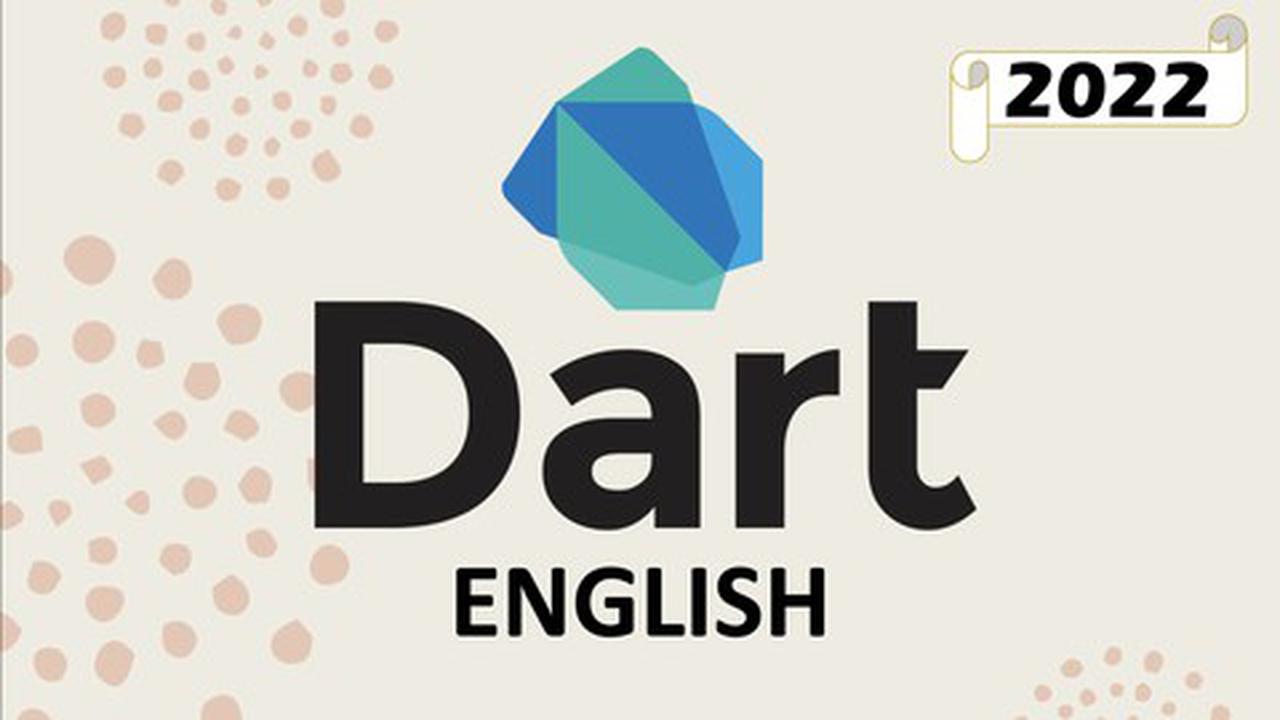 ¡Aprende Dart desde cero y conviértete en un desarrollador avanzado con la guía completa de aprendizaje de Dart [Edición 2022]!