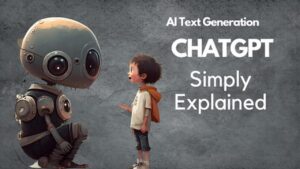 Lee más sobre el artículo ChatGPT explicado de manera simple
