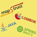 Udemy Gratis: Domina el Mapeo de Objetos: MapStruct, Lombok y Spring Boot