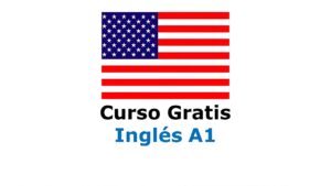 Lee más sobre el artículo Curso gratis de inglés básico A1: tu primer paso al idioma