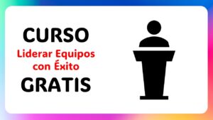 Lee más sobre el artículo ¿Quieres Ser un Líder Exitoso? ¡Inscríbete Ahora en Este Curso GRATIS!