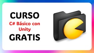 Lee más sobre el artículo C# y Unity: Descubre lo Que Puedes Crear con Este Curso Gratis