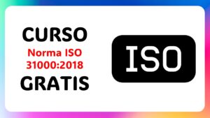 Lee más sobre el artículo ¿Qué Secretos Oculta la Norma ISO 31000:2018? Descúbrelo en este Curso Gratis