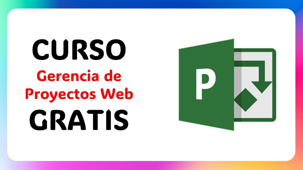 Curso de Gerencia de Proyectos Web con Office Project