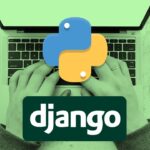 ¿Curioso por el Framework Django? Descúbrelo Gratis en este Curso Online