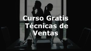 Lee más sobre el artículo ¿Eres Nuevo en Ventas? Aprende con este Curso Gratis las Mejores Técnicas