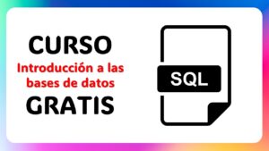 Lee más sobre el artículo Aprende SQL y Bases de Datos desde Cero con este Curso Gratis de Udemy