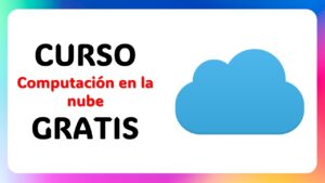 Lee más sobre el artículo Curso Gratis de Computación en la Nube en Udemy: ¡Domina la Tecnología del Futuro Hoy!