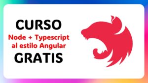 Lee más sobre el artículo El curso gratis que cambiará tu carrera: NestJS al estilo Angular para crear APIS