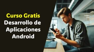 Lee más sobre el artículo ¿Tienes ideas para apps? Conviértelas en realidad aprendiendo desarrollo de Android gratis